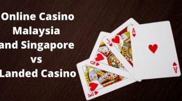 Online Casino Malaysia and Singapore vs Landed Casino