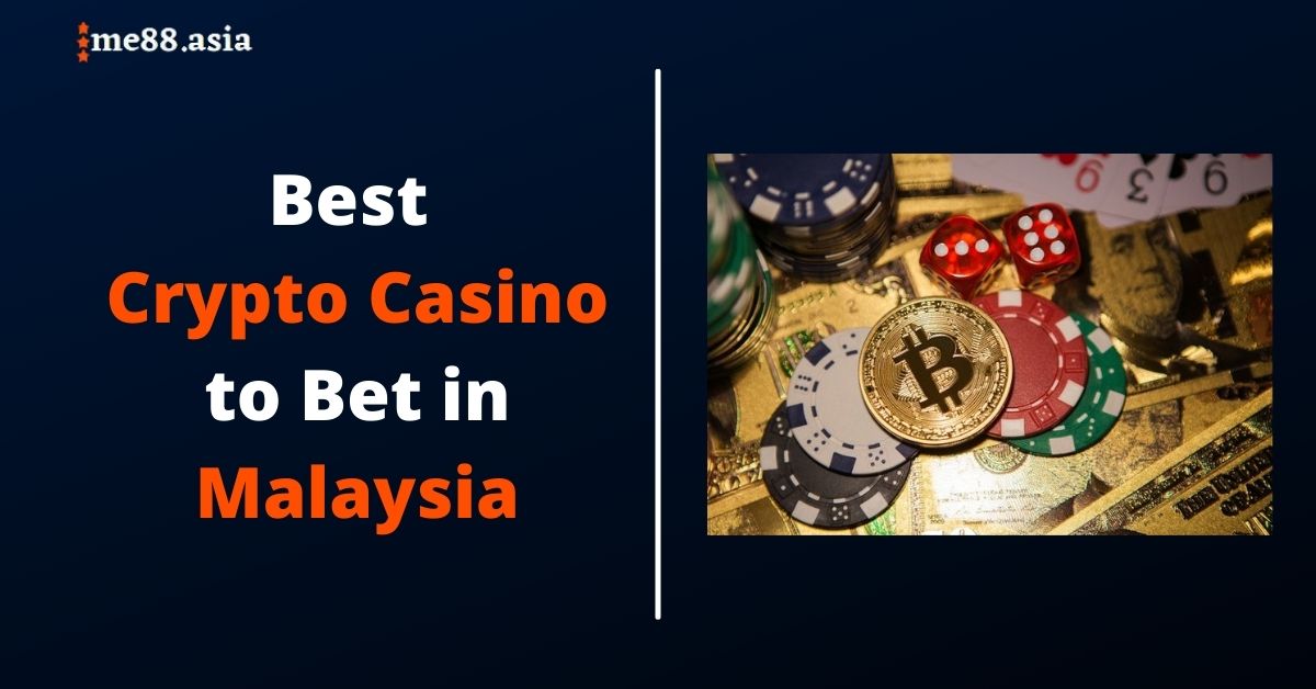 Best Crypto Casino to Bet in Malaysia