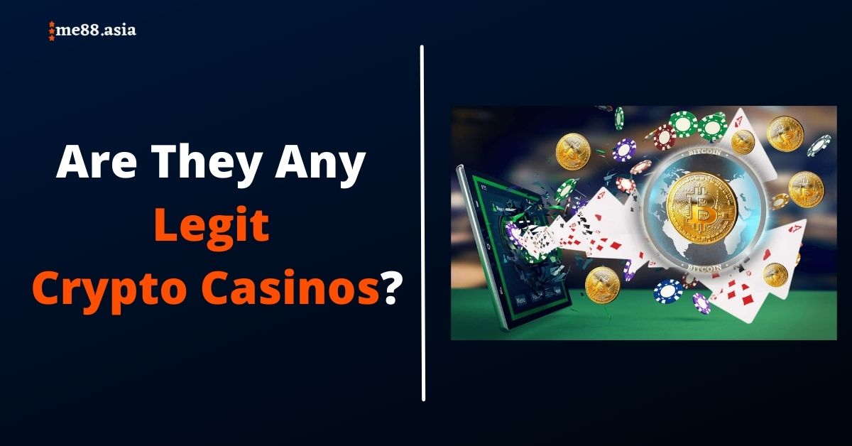 Are They Any Legit Crypto Casinos