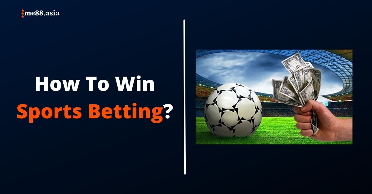 How To Win Sports Betting?