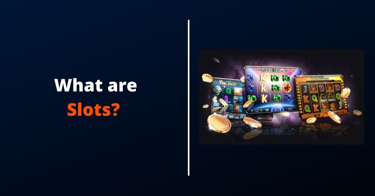 What are slots?